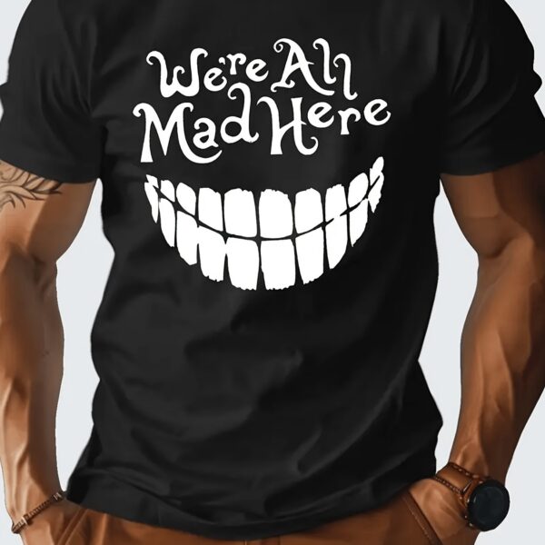 Mens We Are All Mad Here Tee